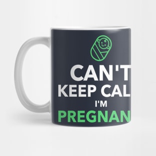 Cant Keep Calm Im Pregnant Mug